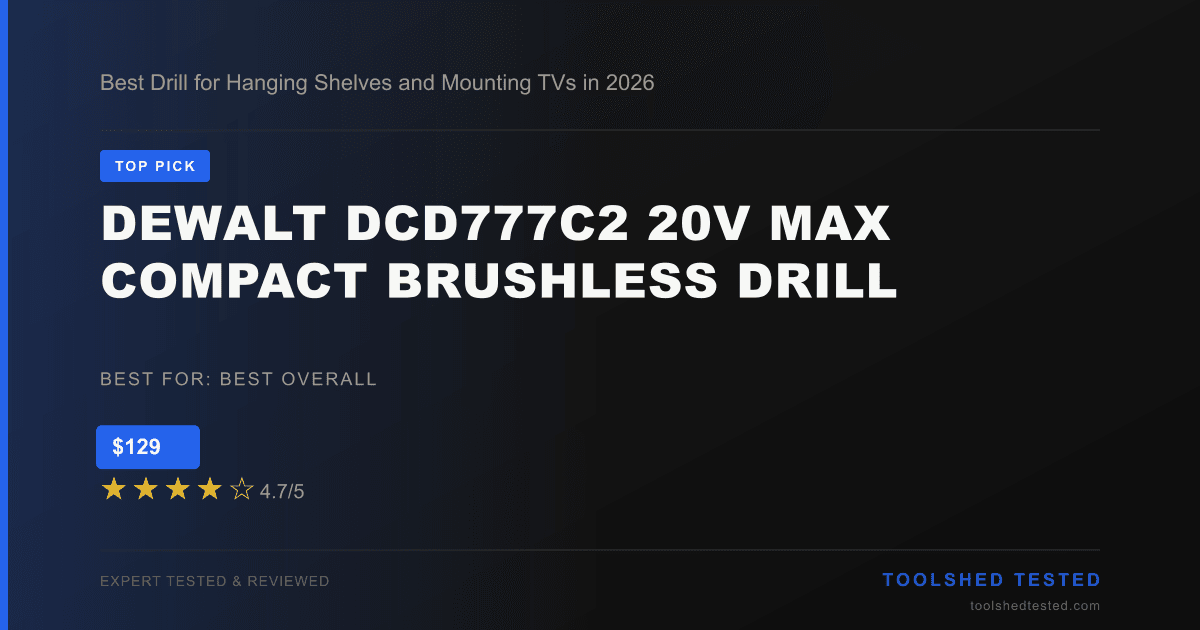 Best Drill for Hanging Shelves and Mounting TVs in 2026